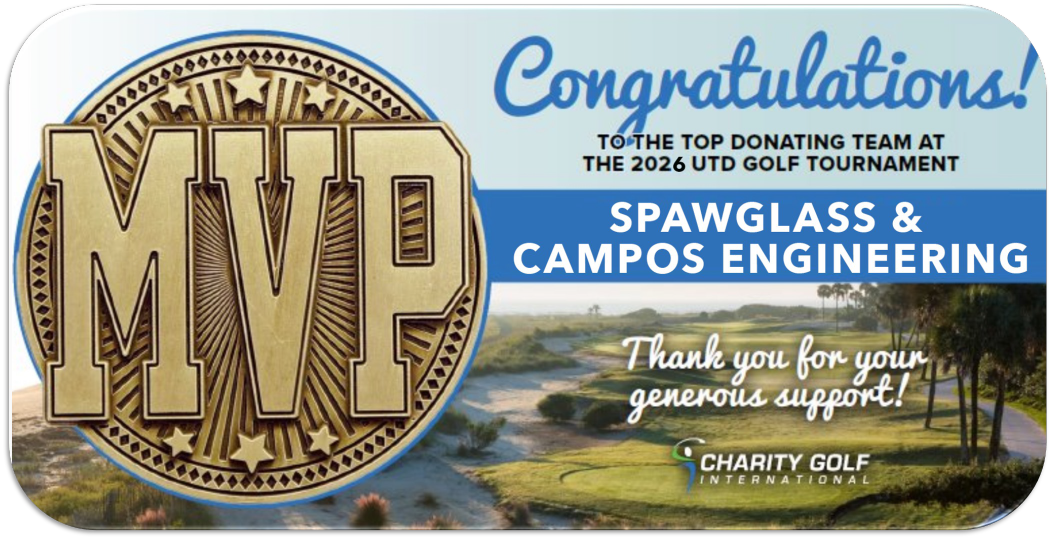 Text which reads, “MVP. Congratulations! To the top donating team at the 2026 UTD Golf Tournament: Spawglass and Campus Engineering. Thank you for your generous support! Charity Golf International”